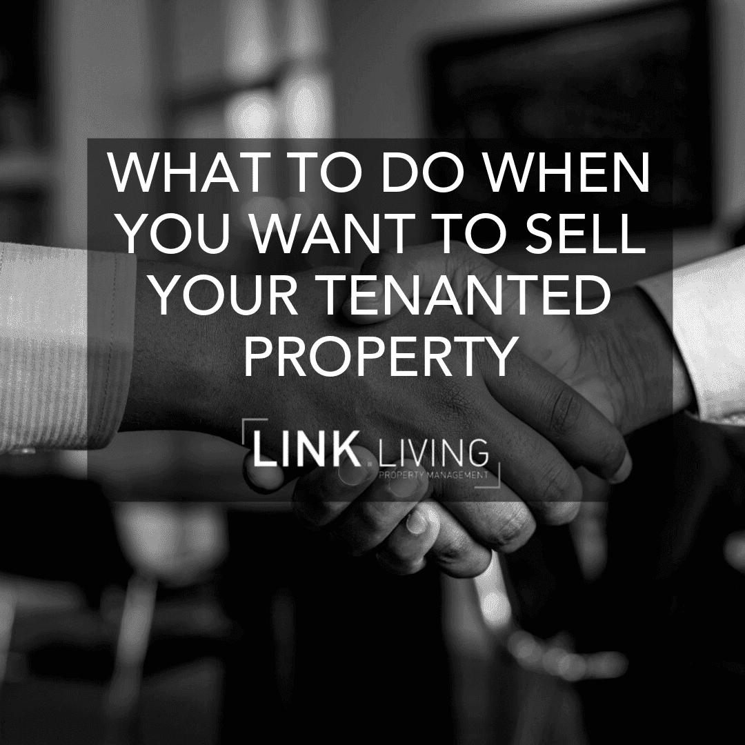 what-to-do-when-you-want-to-sell-your-tenanted-property-link-living