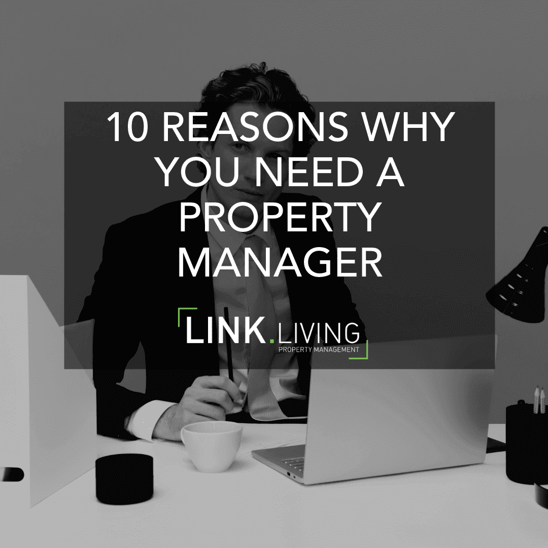 10 Reasons Why You Need A Property Manager Link Living